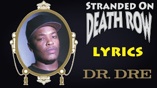 Dr Dre  Stranded On Death Row lyrics [upl. by Asilad]