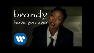 Brandy  Have You Ever Official Video [upl. by Adaner473]