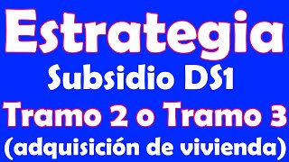 SUBSIDIO DS1 TRAMO 2 O TRAMO 3  Estrategias MINVU 🚀 [upl. by Yetak]