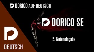 05 Noteneingabe in Dorico SE  quotDorico auf Deutsch“ mit Markus Hartmann [upl. by Acirretahs]