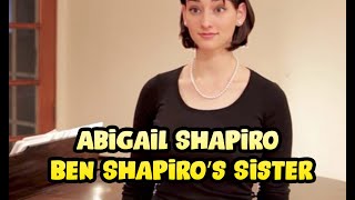 Abigail Shapiro – Ben Shapiro’s Sister [upl. by Ernie]