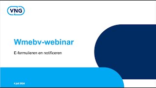 Webinar Wmebv en Startgids e formulieren en notificeren 472024 [upl. by Noiram502]