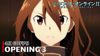 Sword Art Online  Opening 3 4K 60FPS  Creditless  CC [upl. by Reinhard]