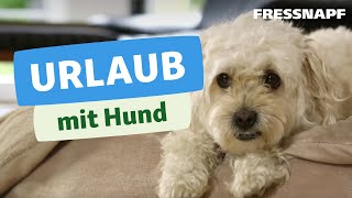 Urlaub mit Hund I FRESSNAPF [upl. by Rodolph]