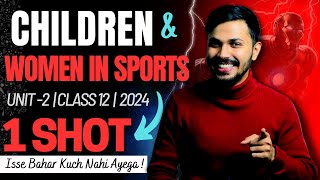 Children amp Women in Sports Unit 2 Oneshot Physical Education Class 12 CBSE Board 2024 Papa Series 🔥 [upl. by Yrellav]