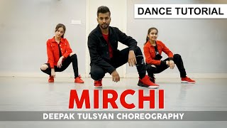 Mirchi Dance Tutorial  Deepak Tulsyan Choreography  G M Dance [upl. by Maybelle]