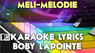 MÉLI MÉLODIE BOBY LAPOINTE KARAOKE LYRICS VERSION [upl. by Airtap450]