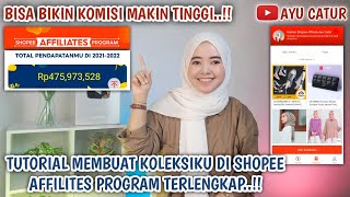 CARA MEMBUAT KOLEKSIKU DI SHOPEE AFFILIATES PROGRAM TERLENGKAP BISA BIKIN KOMISI MAKIN TINGGI [upl. by Schreibman]