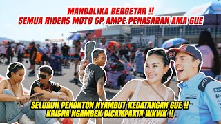 MANDALIKA BERGETAR  DISAMBUT MARQUEZ DAN SELURUH TRIBUN MOTOGP MANGGIL NAMA GUE [upl. by Chansoo]