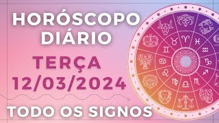 HORÓSCOPO DO DIA DE HOJE TERÇA 12 MARÇO DE 2024 PREVISÃO PARA TODOS OS SIGNOS DIA 120324 [upl. by Akitan]