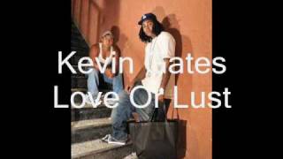 Kevin Gates Love Or Lust New Shit [upl. by Cadmarr]