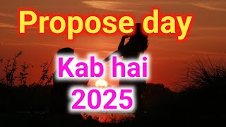 Propose day kab hai 2025  prapose day date 2025  prapose day kitni tarikh ko hai [upl. by Fielding969]