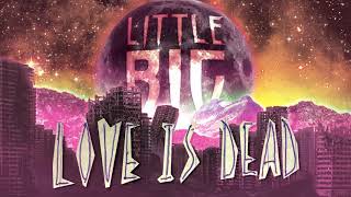 LITTLE BIG  LOVE IS DEAD Official Audio [upl. by Retsila891]