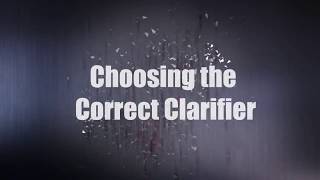 Choosing The Correct Clarifier [upl. by Viridissa]