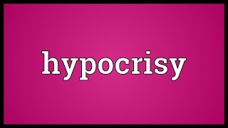 Hypocrisy Meaning [upl. by Ammamaria]