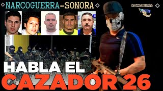 Alianza vs Los Chapitos en Sonora  Habla Líder de Los Cazadores [upl. by Edyak]