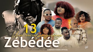 ZEBEDEE I EPISODE 13 I SERIE CONGOLAISE I NOUVEAUTE 2024 [upl. by Leese488]