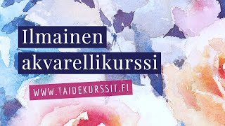 Akvarellimaalaus – maksuton akvarellimaalauksen verkkokurssi [upl. by Ytrebil]