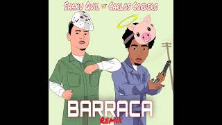 Barraca Remix  Carlos Cordero Ft Shaku Quil La Leyenda [upl. by Aig633]