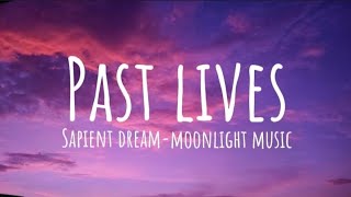 pastlives  sapientdream lyrics  Moonlight music [upl. by Nairod]