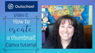 Outschool How to Create Your Thumbnail stepbystep Canva tutorial [upl. by Enelec]