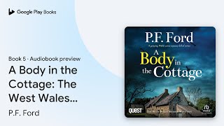 A Body in the Cottage The West Wales Murder… by PF Ford · Audiobook preview [upl. by Anivid]