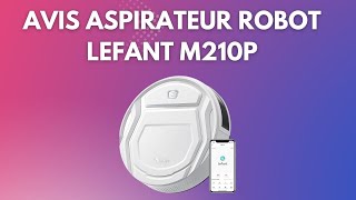 Aspirateurrobot Lefant M210P  présentation et avis [upl. by Annayehc773]