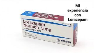 Mi experiencia con Lorazepam Benzodiacepinas [upl. by Granniah]