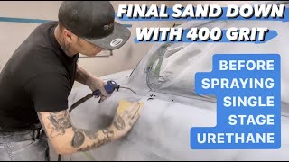 FINAL SAND DOWN WITH 400 GRIT BEFORE SPRAYING SINGLE STAGE URETHANE PAINT [upl. by Marmawke197]