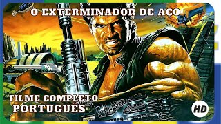 O Exterminador de Aço  Ação  Filme completo em Português [upl. by Melborn]