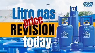 Litro gas price revision today  Ceylon Today [upl. by Errised]