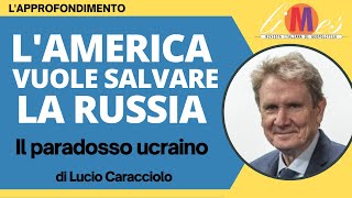 LAmerica vuole salvare la Russia Il paradosso ucraino Lapprofondimento di Lucio Caracciolo [upl. by Solenne]