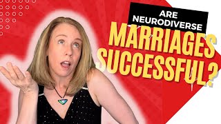 Are Neurodiverse Marriages Successful [upl. by Mendy740]