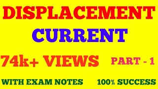 DISPLACEMENT CURRENT  DISPLACEMENT CURRENT DENSITY  PART  1  WITH EXAM NOTES [upl. by Arobed]