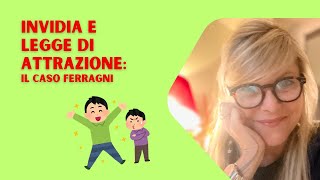 Invidia e legge di attrazione il caso Ferragni [upl. by Knorring]