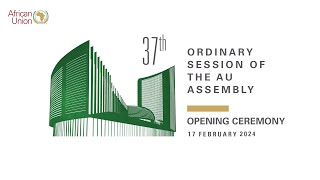 Opening Ceremony of The 37th Ordinary Session of the Assembly of the Union [upl. by Jevon]