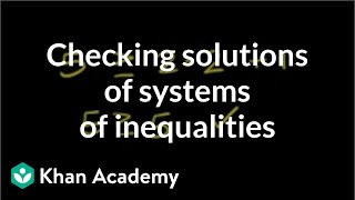 Checking solutions of systems of inequalities example  Algebra I  Khan Academy [upl. by Akeit]