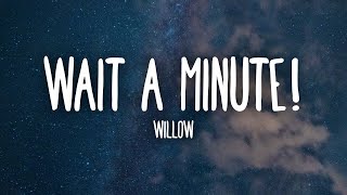 Willow Smith  Wait a Minute Lyrics [upl. by Sterner]