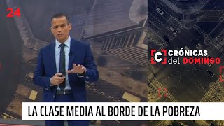 Crónicas del Domingo  La clase media al borde de la pobreza cesante endeudada y sin ayuda [upl. by Ennaid]