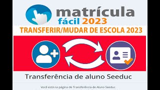 MATRÍCULA FÁCIL COMO FAZER TRANSFERÊNCIA DE ESCOLA MATRÍCULA FÁCIL 2023 matriculasabertas [upl. by Serene]