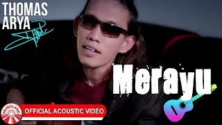 Thomas Arya  Merayu Official Acoustic Video HD [upl. by Gore]