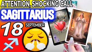 Sagittarius ♐ ⚠️ ATTENTION ⚠️ SHOCKING CALL📞😰 horoscope for today SEPTEMBER 18 2023 ♐ sagittarius [upl. by Yaral554]