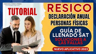 Tutorial RESICO Declaración Anual Personas Físicas  Guía de Llenado SAT Y Soluciones a las Fallas [upl. by Ditter]