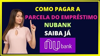 Como pagar parcela do empréstimo Nubank [upl. by Landry]