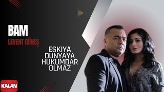 Eşkıya Dünyaya Hükümdar Olmaz  Bam Orijinal Dizi Müzikleri © 2016 Kalan Müzik [upl. by Carpenter]