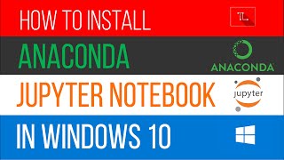 How to Install Anaconda with Jupyter Notebook in Windows 10 2021  TechLearners [upl. by Aloz577]