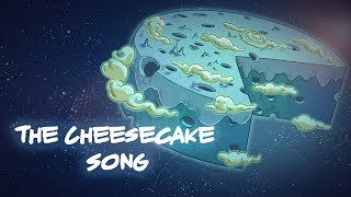 The Cheesecake Song [upl. by Barret]