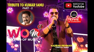 A TRIBUTE TO KUMAR SANU  PART 2  JOB KOI BAAT BIGAR JAYE  KAJIBAR REHMAN  WOM  LIVE IN CONCERT [upl. by Lyudmila843]