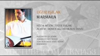 UĞUR IŞILAK  MARMARA [upl. by Baggs874]