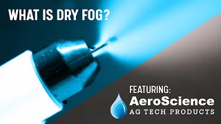 What is Dry Fog By AeroScience Ag Products [upl. by Meean]